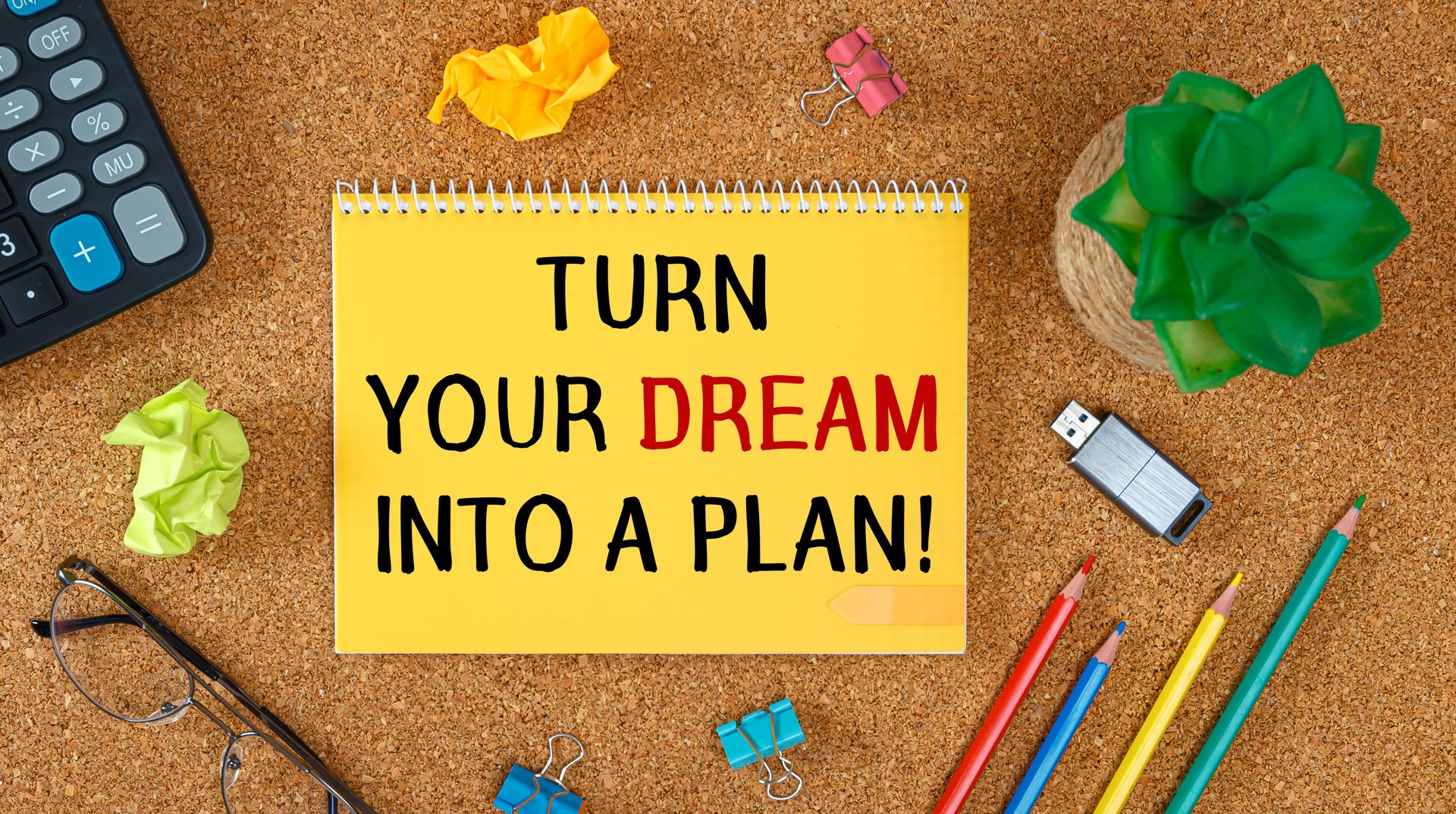 Turn your Dream into a Plan. Inspirational motivating quote