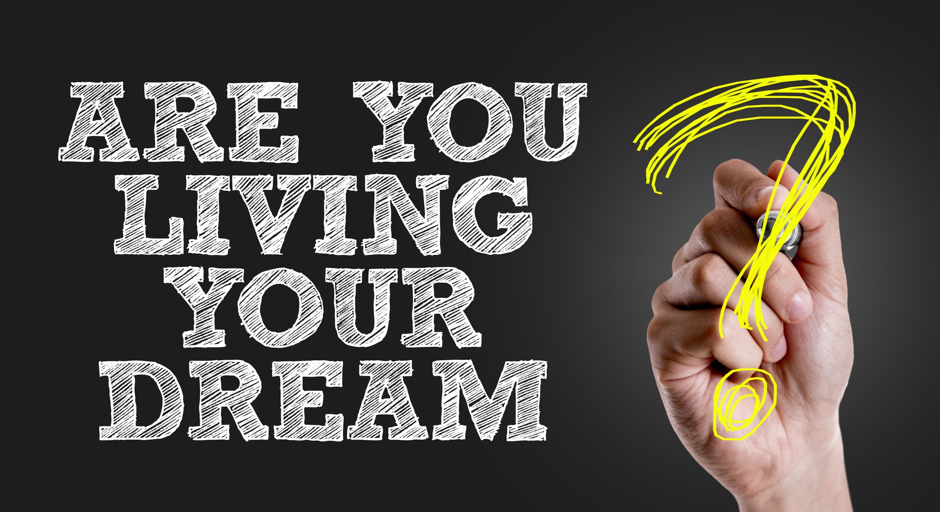 Are You Living Your Dream?